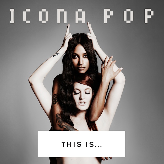This is icona pop