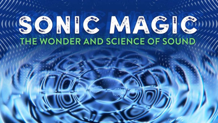 Sonic Magic The Wonder And Science Of Sound Full