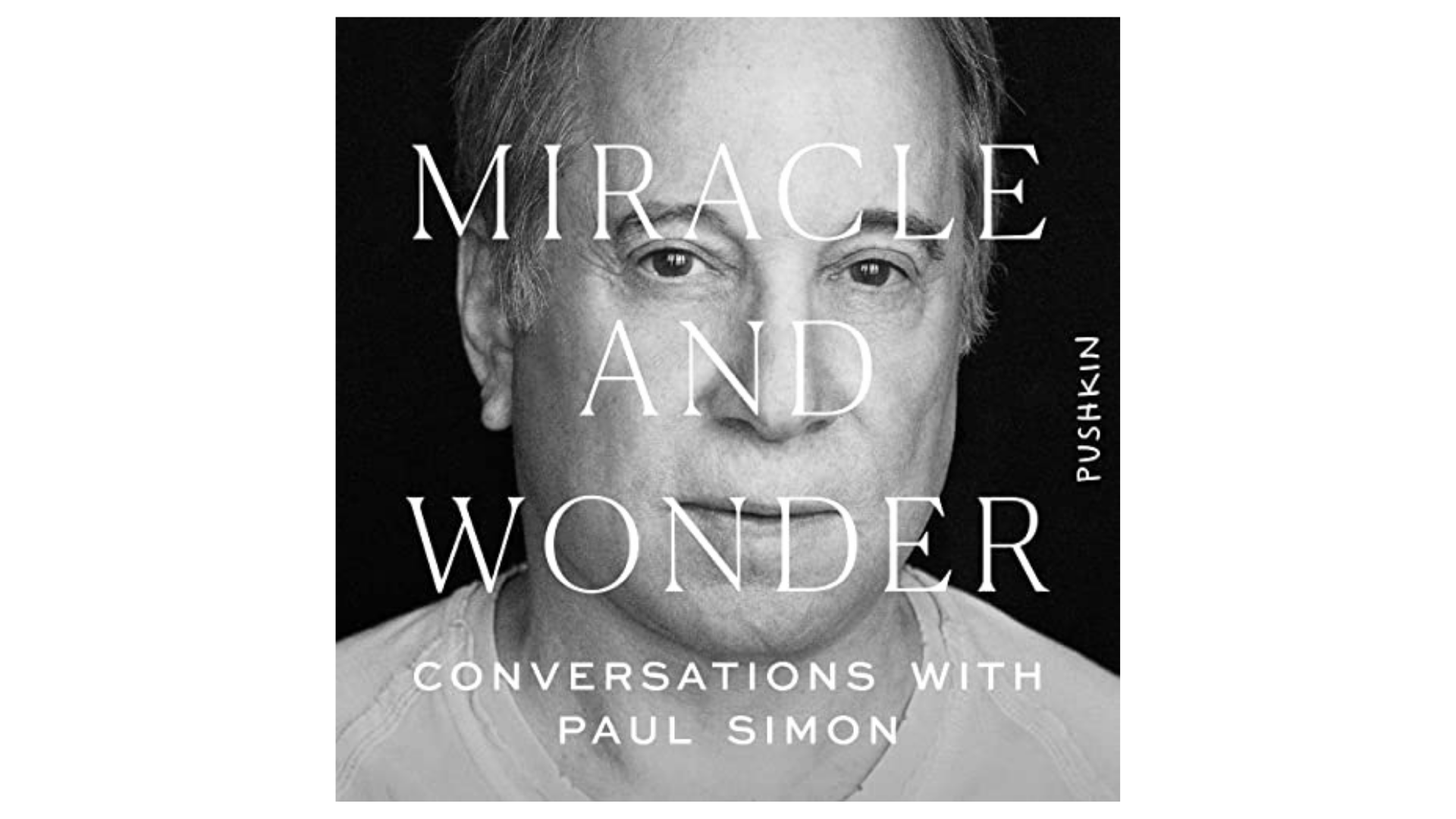 Miracle and Wonder: Conversations with Paul Simon 